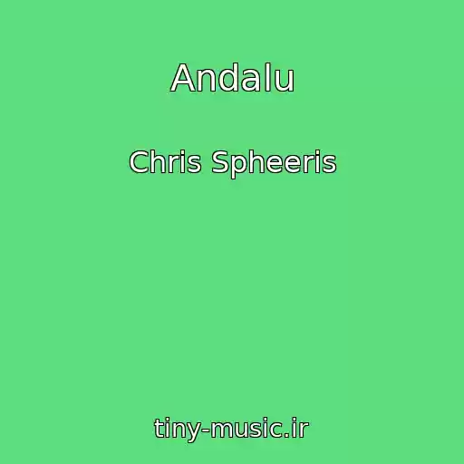 کاور آهنگ Andalu از Chris Spheeris