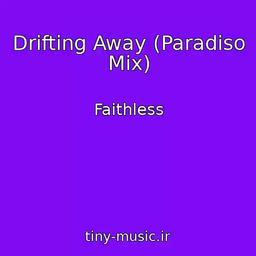 کاور آهنگ Drifting Away (Paradiso Mix) از Faithless