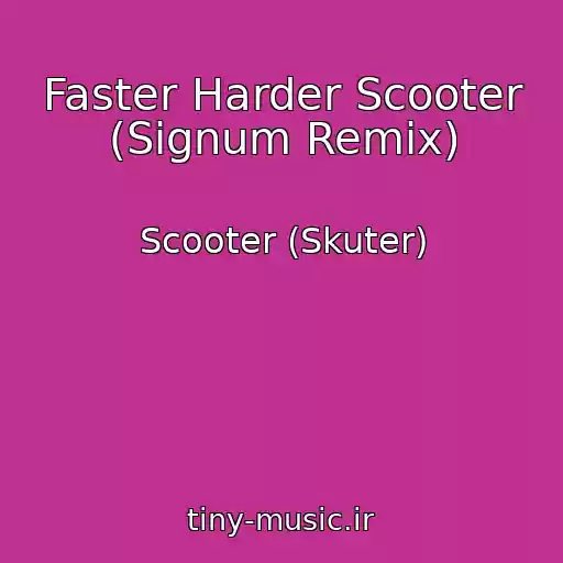کاور آهنگ Faster Harder Scooter (Signum Remix) از Scooter (Skuter)