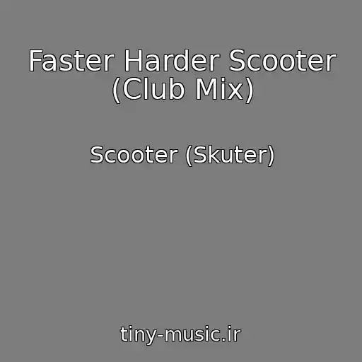 کاور آهنگ Faster Harder Scooter (Club Mix) از Scooter (Skuter)