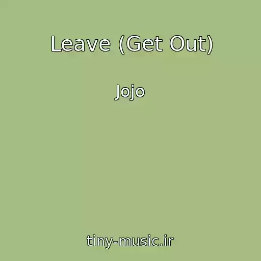 کاور آهنگ Leave (Get Out) از Jojo