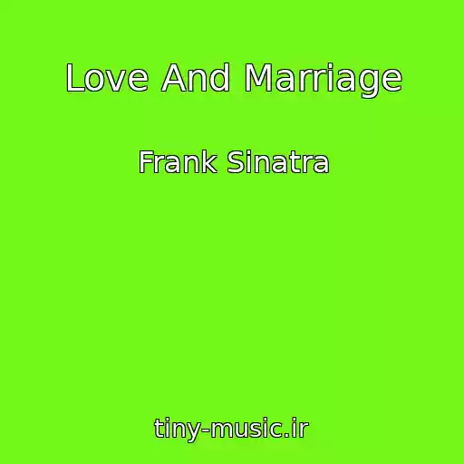 کاور آهنگ Love And Marriage از Frank Sinatra