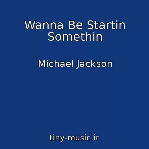 کاور آهنگ Wanna Be Startin Somethin از Michael Jackson