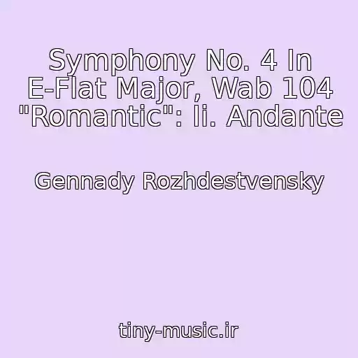 کاور آهنگ Symphony No. 4 In E-Flat Major, Wab 104 "Romantic": Ii. Andante از Gennady Rozhdestvensky