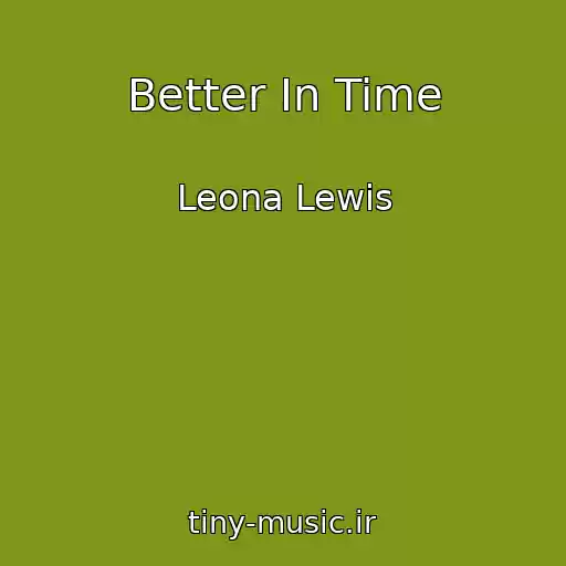 کاور آهنگ Better In Time از Leona Lewis