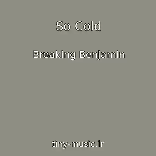کاور آهنگ So Cold از Breaking Benjamin
