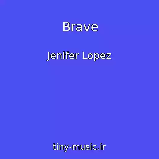 کاور آهنگ Brave از Jenifer Lopez