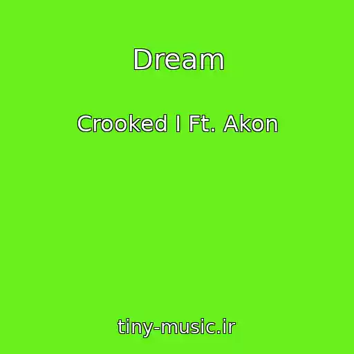 کاور آهنگ Dream از Crooked I Ft. Akon