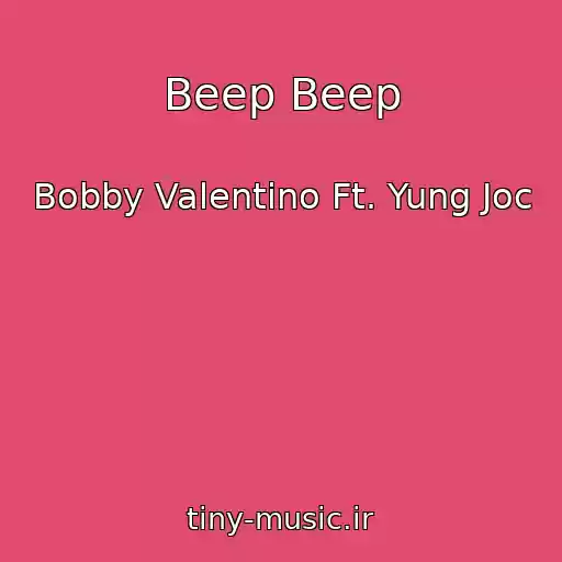 کاور آهنگ Beep Beep از Bobby Valentino Ft. Yung Joc