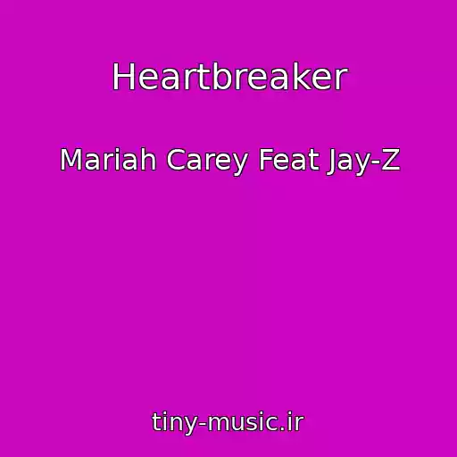 کاور آهنگ Heartbreaker از Mariah Carey Feat Jay-Z