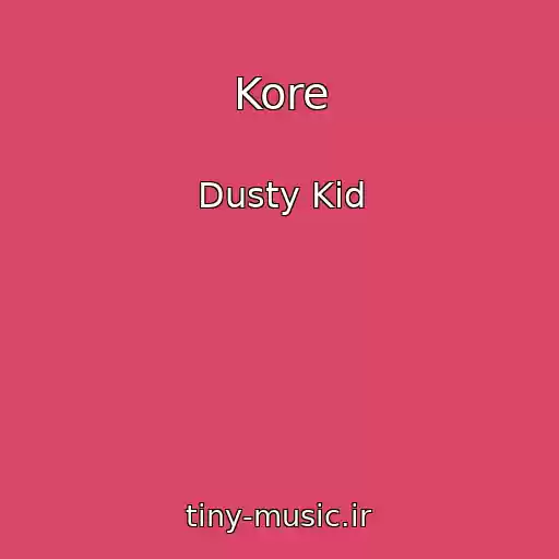 کاور آهنگ Kore از Dusty Kid