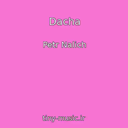 کاور آهنگ Dacha از Petr Nalich