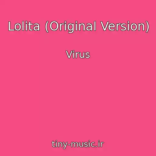 کاور آهنگ Lolita (Original Version) از Virus