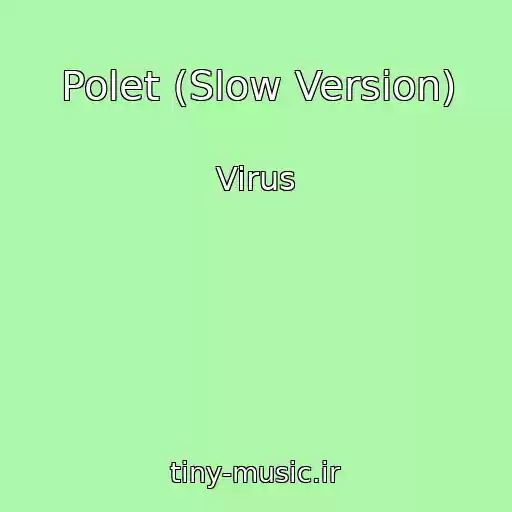 کاور آهنگ Polet (Slow Version) از Virus