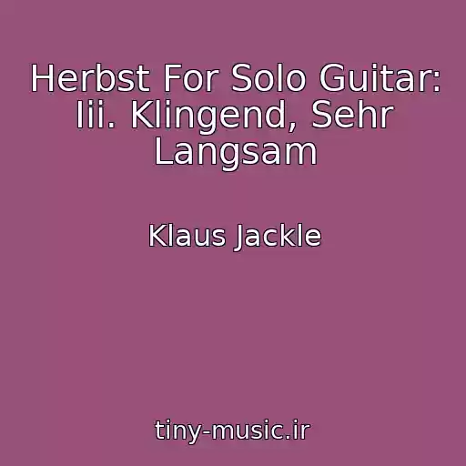 کاور آهنگ Herbst For Solo Guitar: Iii. Klingend, Sehr Langsam از Klaus Jackle
