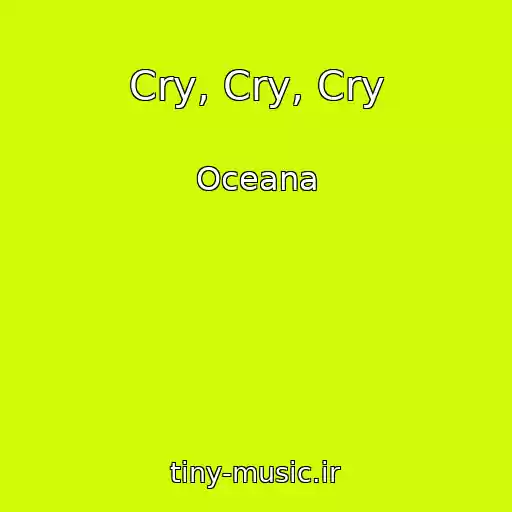 کاور آهنگ Cry, Cry, Cry از Oceana