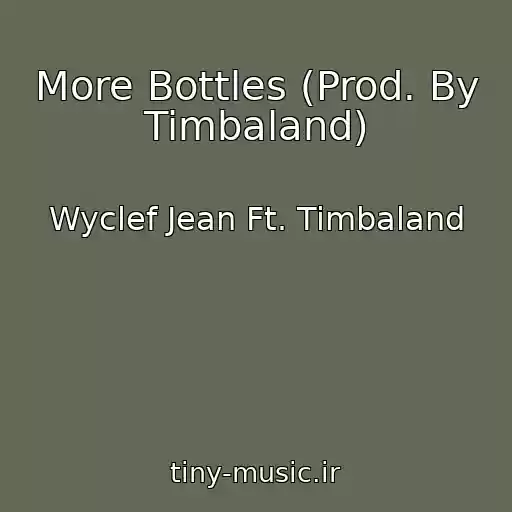 کاور آهنگ More Bottles (Prod. By Timbaland) از Wyclef Jean Ft. Timbaland