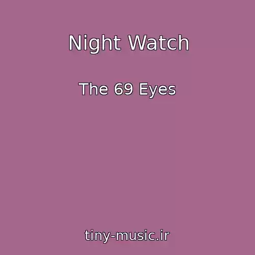 کاور آهنگ Night Watch از The 69 Eyes