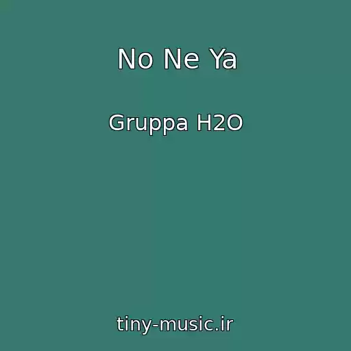 کاور آهنگ No Ne Ya از Gruppa H2O