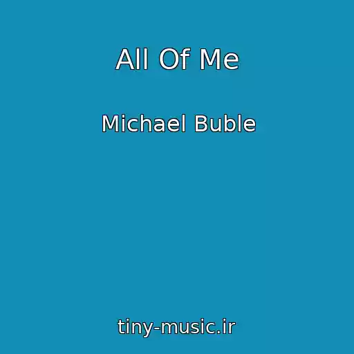 کاور آهنگ All Of Me از Michael Buble