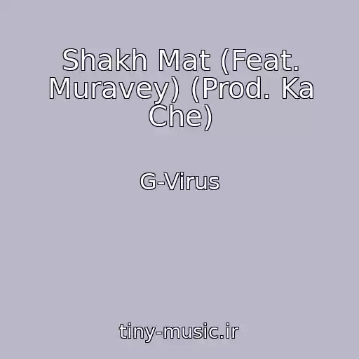 کاور آهنگ Shakh Mat (Feat. Muravey) (Prod. Ka Che) از G-Virus