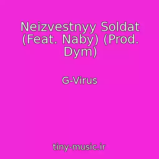 کاور آهنگ Neizvestnyy Soldat (Feat. Naby) (Prod. Dym) از G-Virus