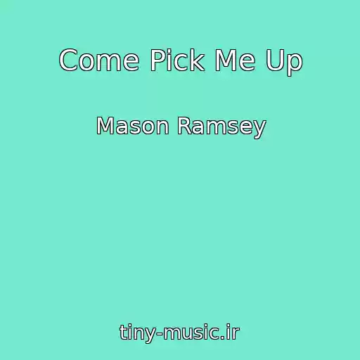 کاور آهنگ Come Pick Me Up از Mason Ramsey
