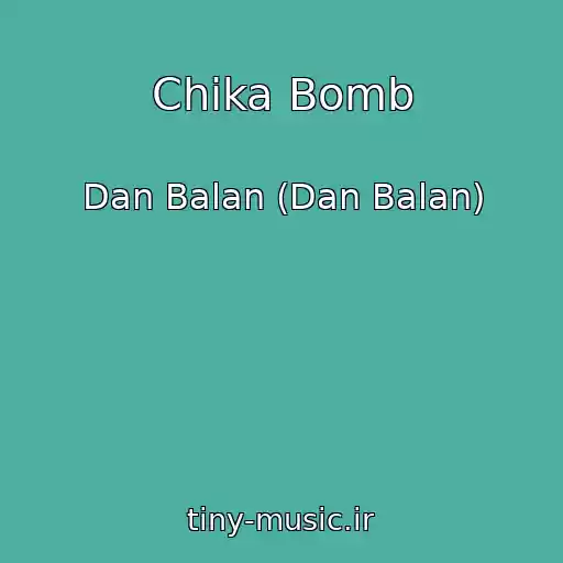 کاور آهنگ Chika Bomb از Dan Balan (Dan Balan)
