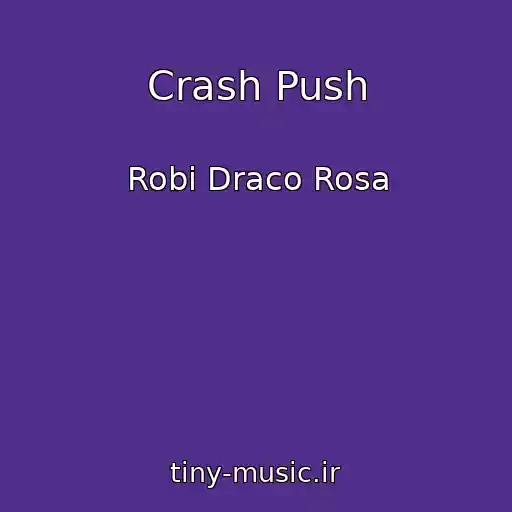 کاور آهنگ Crash Push از Robi Draco Rosa