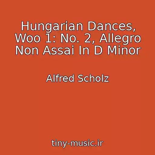 کاور آهنگ Hungarian Dances, Woo 1: No. 2, Allegro Non Assai In D Minor از Alfred Scholz