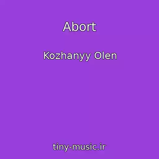 کاور آهنگ Abort از Kozhanyy Olen