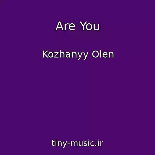 کاور آهنگ Are You از Kozhanyy Olen