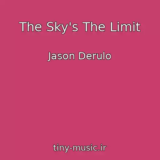 کاور آهنگ The Sky's The Limit از Jason Derulo