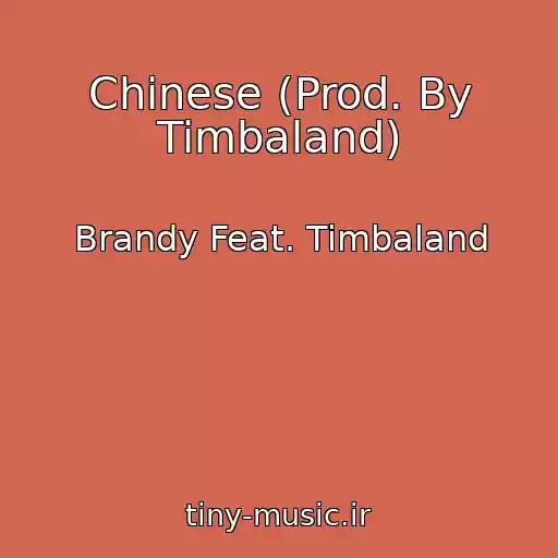 کاور آهنگ Chinese (Prod. By Timbaland) از Brandy Feat. Timbaland