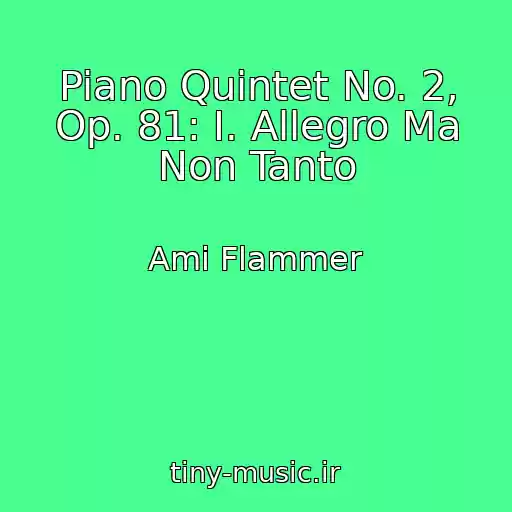 کاور آهنگ Piano Quintet No. 2, Op. 81: I. Allegro Ma Non Tanto از Ami Flammer