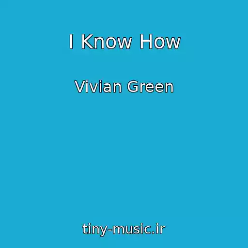 کاور آهنگ I Know How از Vivian Green
