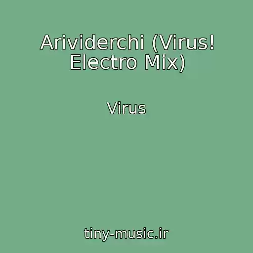 کاور آهنگ Arividerchi (Virus! Electro Mix) از Virus
