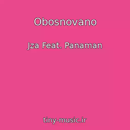 کاور آهنگ Obosnovano از Jza Feat. Panaman
