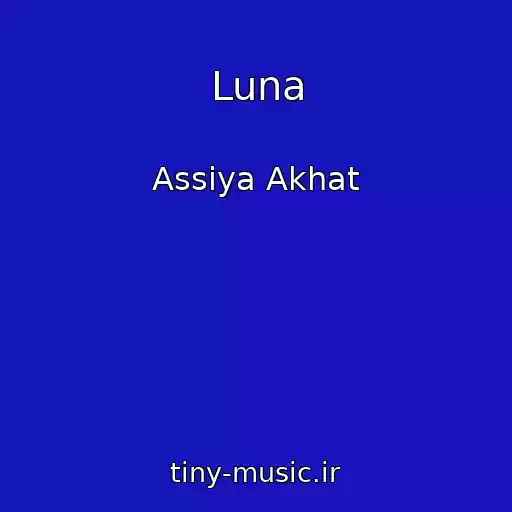 کاور آهنگ Luna از Assiya Akhat