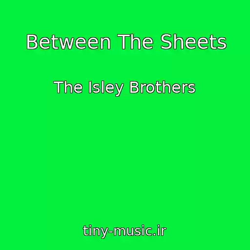 کاور آهنگ Between The Sheets از The Isley Brothers