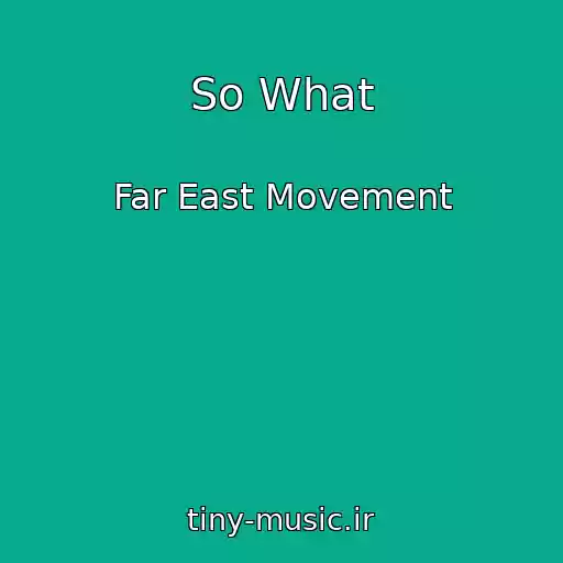 کاور آهنگ So What از Far East Movement