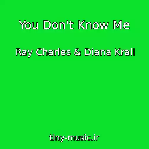 کاور آهنگ You Don't Know Me از Ray Charles & Diana Krall