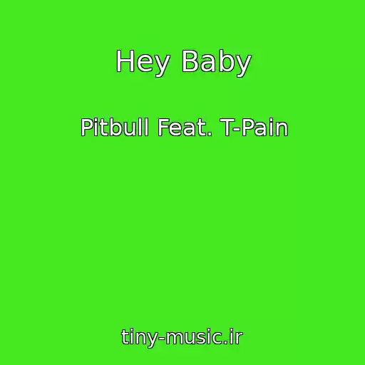 کاور آهنگ Hey Baby از Pitbull Feat. T-Pain