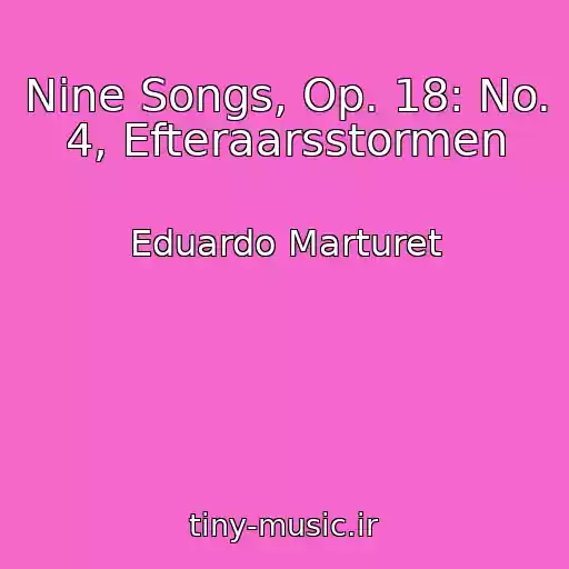 کاور آهنگ Nine Songs, Op. 18: No. 4, Efteraarsstormen از Eduardo Marturet