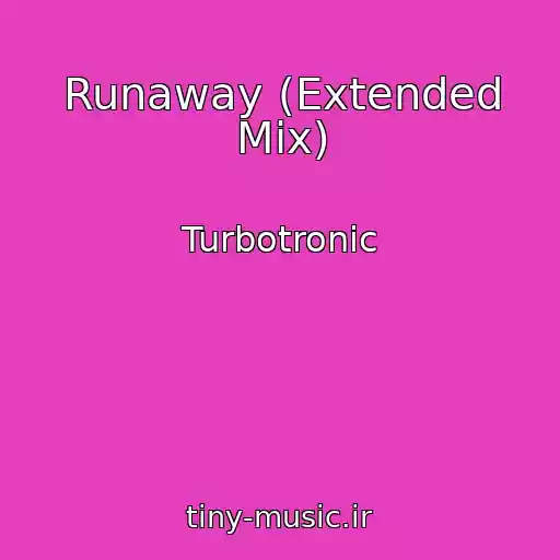 کاور آهنگ Runaway (Extended Mix) از Turbotronic