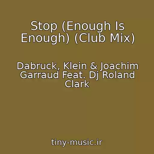 کاور آهنگ Stop (Enough Is Enough) (Club Mix) از Dabruck, Klein & Joachim Garraud Feat. Dj Roland Clark