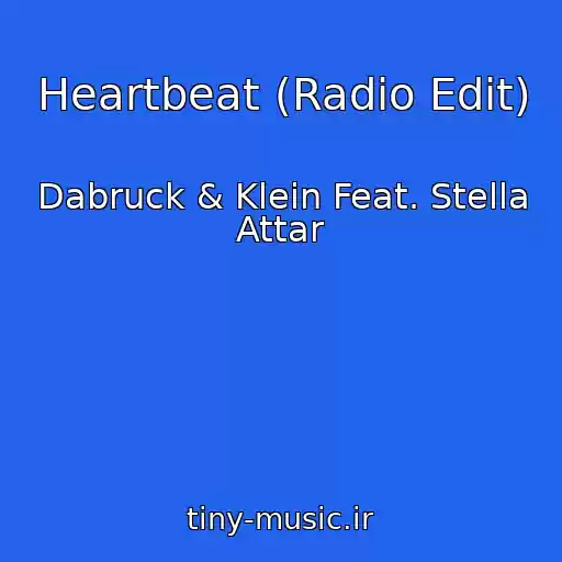 کاور آهنگ Heartbeat (Radio Edit) از Dabruck & Klein Feat. Stella Attar