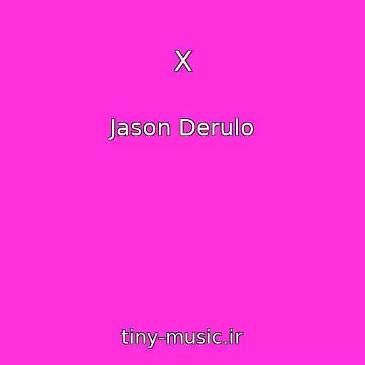 کاور آهنگ X از Jason Derulo