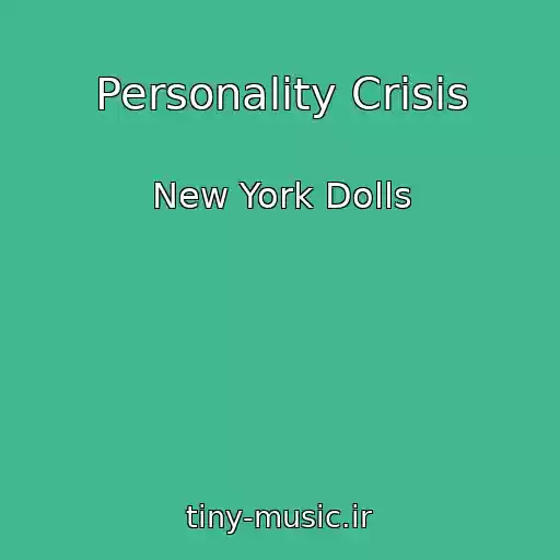 کاور آهنگ Personality Crisis از New York Dolls