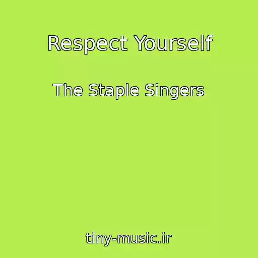 کاور آهنگ Respect Yourself از The Staple Singers
